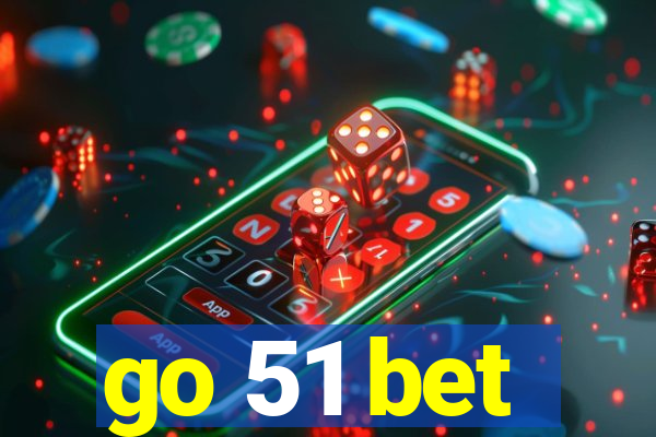 go 51 bet